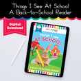 Load image into Gallery viewer, A Back-To-School Reader: Things I See at School - YELLOW Reader