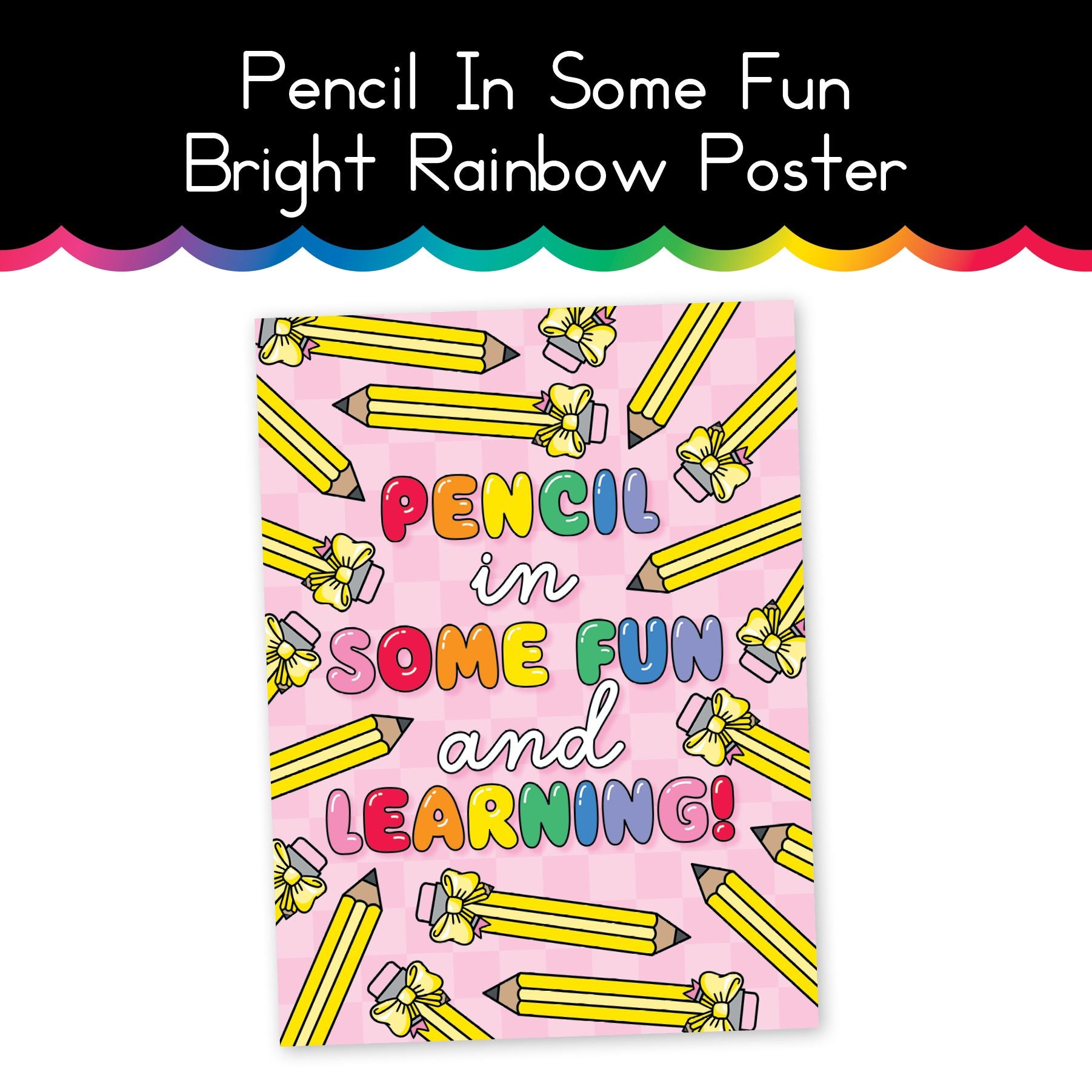 Pencil In Some Fun Bright Rainbow Poster