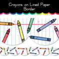 Load image into Gallery viewer, Crayons on Lined Paper Border