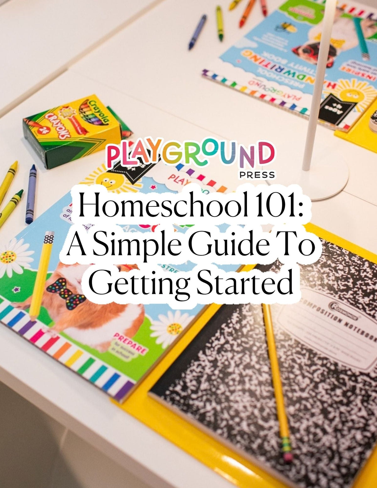 Homeschool 101: A Simple Guide to Getting Started