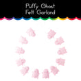 Load image into Gallery viewer, Puffy Ghost Felt Garland 
