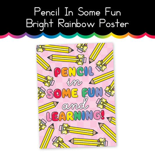 Pencil In Some Fun Bright Rainbow Poster