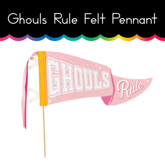 Ghouls Rule Felt Pennant