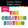 Load image into Gallery viewer, Printable Rainbow Creation Station Bubble Letters
