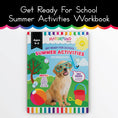 Load image into Gallery viewer, Get Ready for School Summer Activities Workbook
