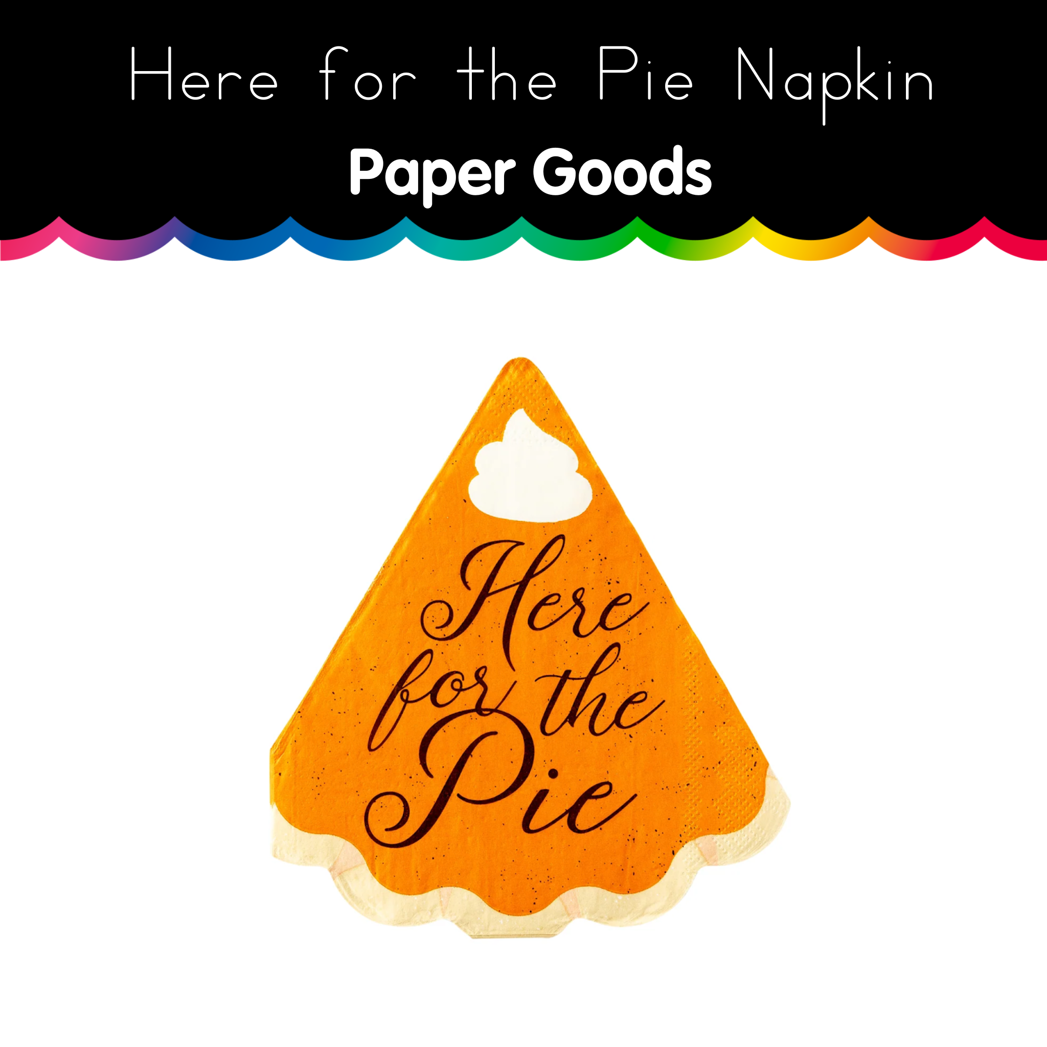 Here for the Pie Napkin