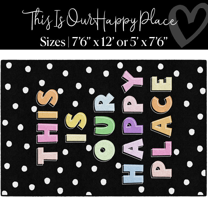 This is Our Happy Place Polka Dot Classroom Rug by Schoolgirl Style