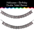 Load image into Gallery viewer, Halloween-Birthday Double Sided Banner 
